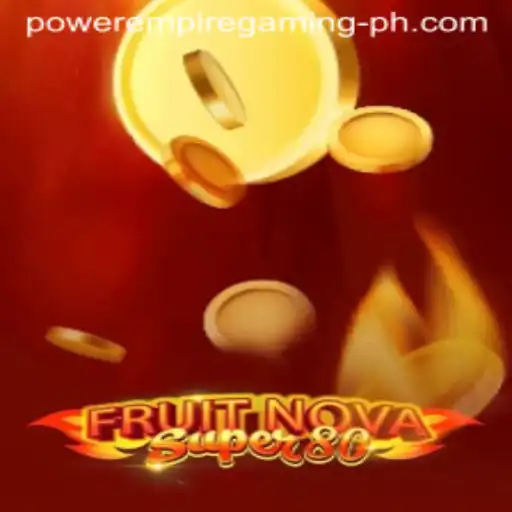 Dive into the Excitement of FruitNovaSuper80 with Power Empire Gaming