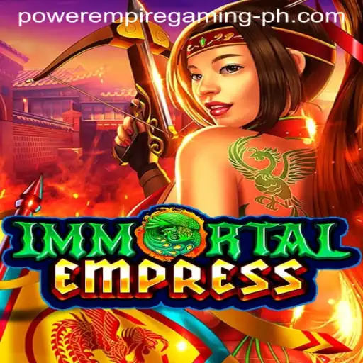 ImmortalEmpress: Dominating the Realm of Power Empire Gaming